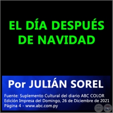 EL DA DESPUS DE NAVIDAD - Por JULIN SOREL - Domingo, 26 de Diciembre de 2021